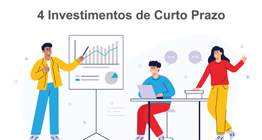 4 Investimentos de Curto Prazo: Quais são as opções?